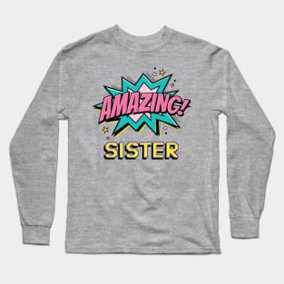 Amazing Sister - gift for amazing Sister Long Sleeve T-Shirt